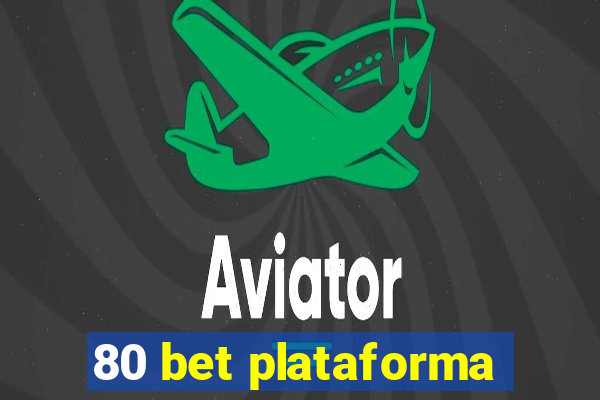 80 bet plataforma